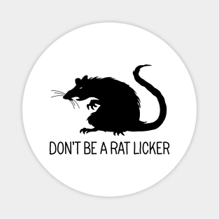 Dont be a rat-licker Magnet